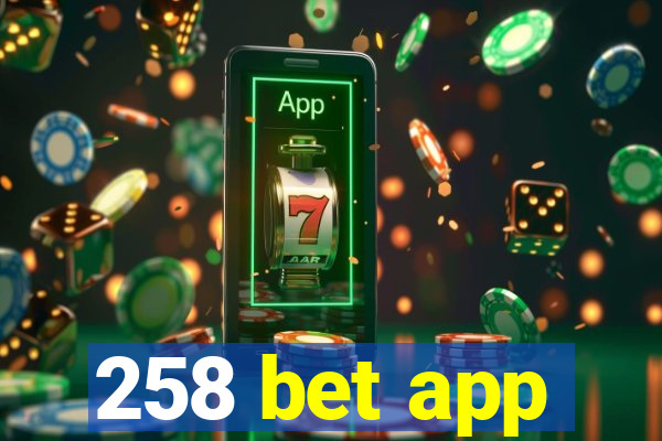 258 bet app